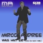 07-08-2011 - size_music - bemusterung - 4250330571411 Mirco Andree -  Was hat er (was ich nicht habe).jpg